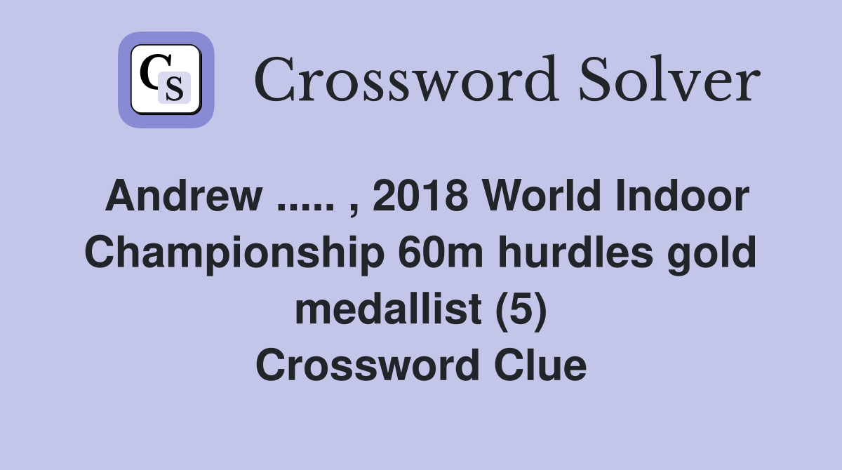 Andrew.. , 2018 World Indoor Championship 60m hurdles gold